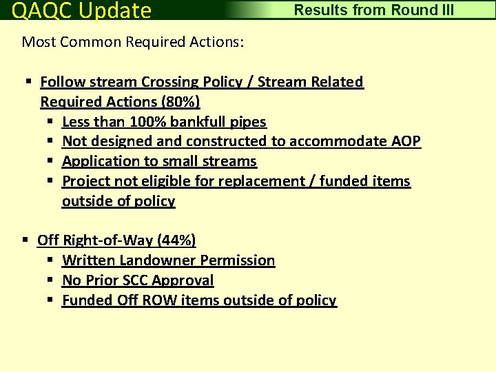 Driving Surface Aggregate QAQC Update Results from Round III Most Common Required Actions: §