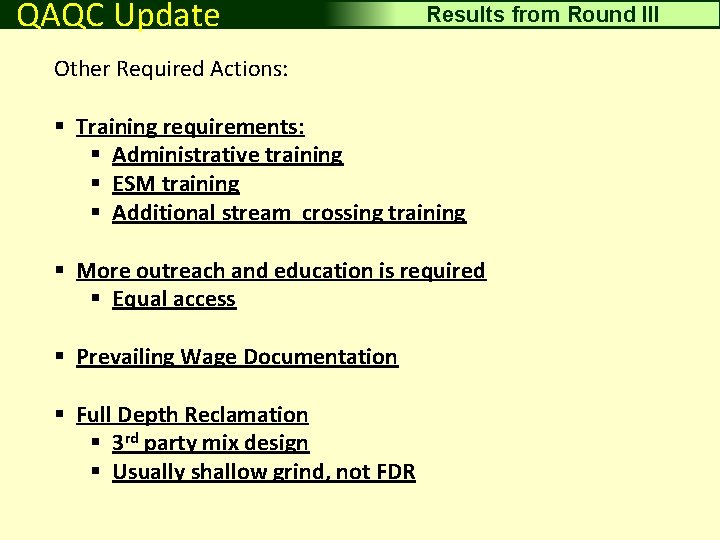 Driving Surface Aggregate QAQC Update Results from Round III Other Required Actions: § Training