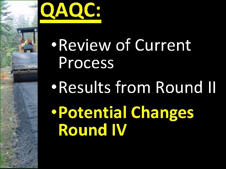 QAQC: Driving Surface Aggregate • Review of Current Process • Results from Round II
