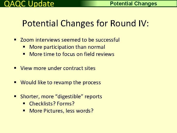 Driving Surface Aggregate QAQC Update Potential Changes for Round IV: § Zoom interviews seemed