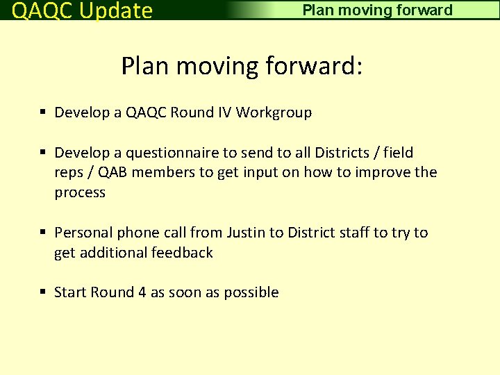 Driving Surface Aggregate QAQC Update Plan moving forward: § Develop a QAQC Round IV