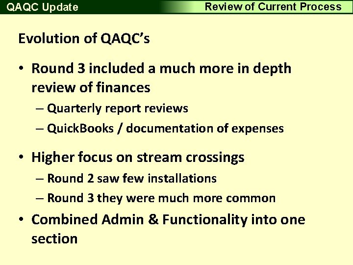 Driving QAQC Surface Update. Aggregate Review of Current Process Evolution of QAQC’s • Round