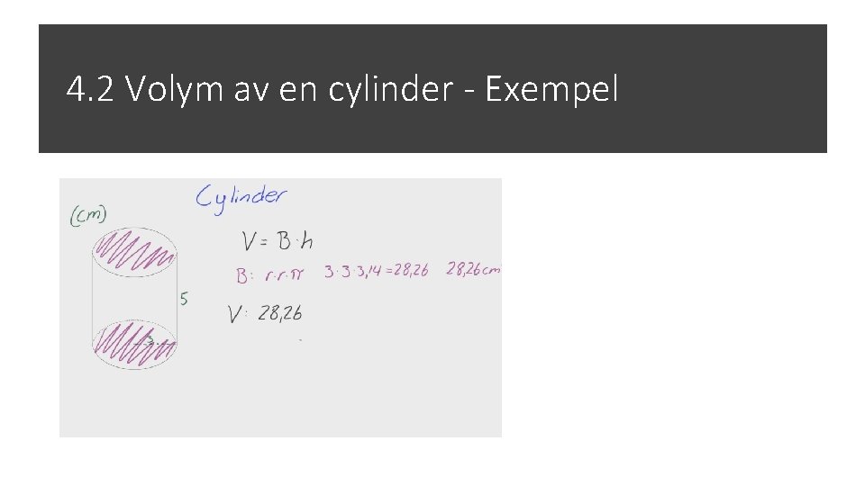4. 2 Volym av en cylinder - Exempel 
