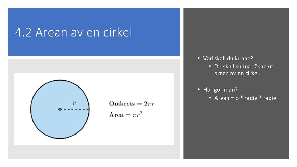 4. 2 Arean av en cirkel • Vad skall du kunna? • Du skall