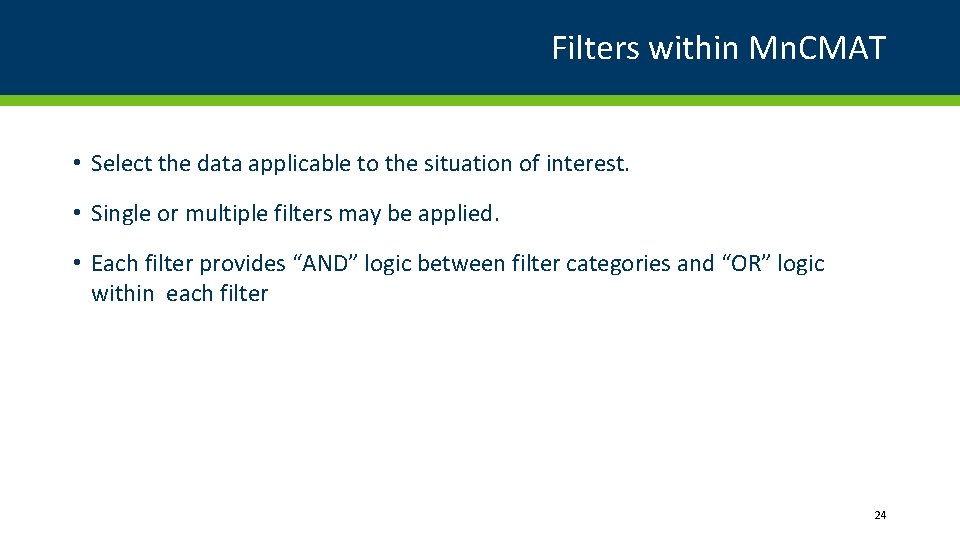 Filters within Mn. CMAT • Select the data applicable to the situation of interest.