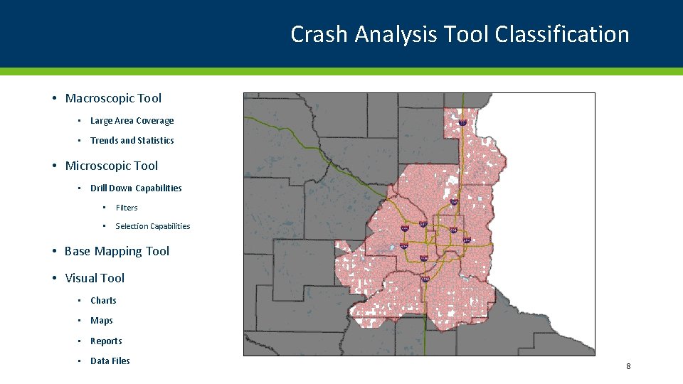 Crash Analysis Tool Classification • Macroscopic Tool • Large Area Coverage • Trends and