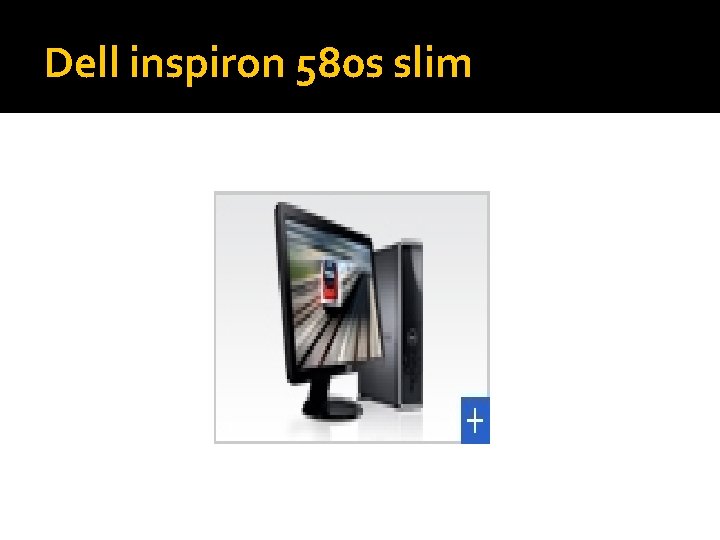 Dell inspiron 580 s slim 