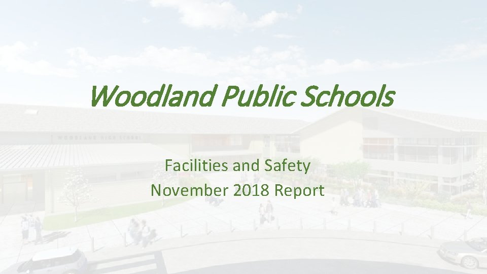 Woodland Public Schools Facilities and Safety November 2018 Report 