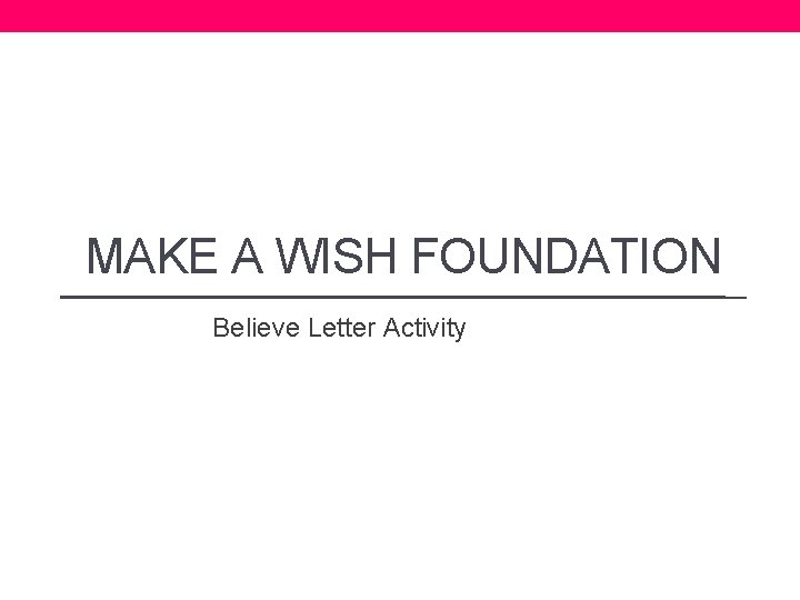 MAKE A WISH FOUNDATION Believe Letter Activity 