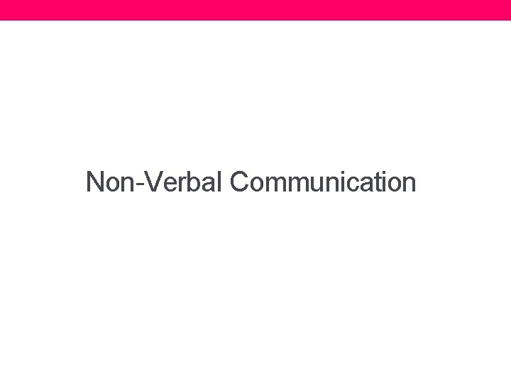 Non-Verbal Communication 