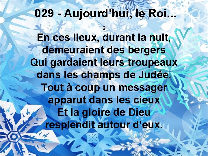 029 - Aujourd’hui, le Roi. . . 2 En ces lieux, durant la nuit,