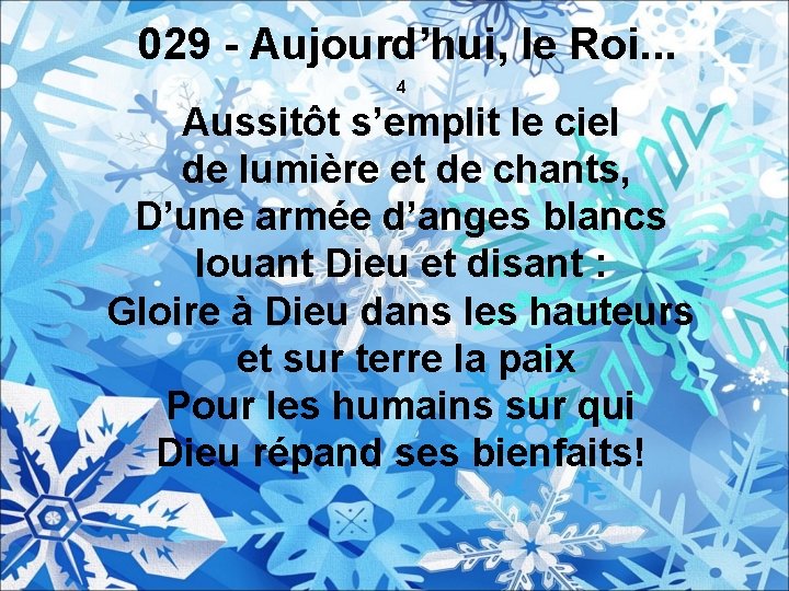 029 - Aujourd’hui, le Roi. . . 4 Aussitôt s’emplit le ciel de lumière