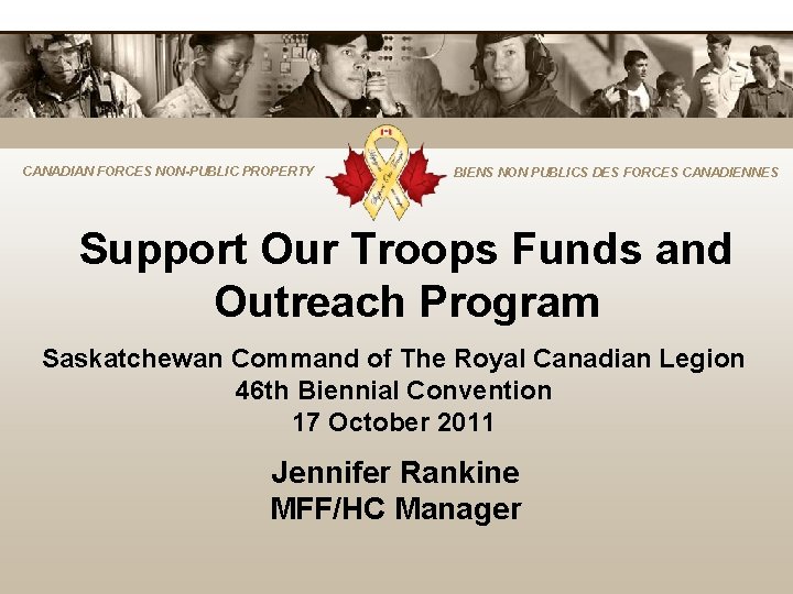 CANADIAN FORCES NON-PUBLIC PROPERTY BIENS NON PUBLICS DES FORCES CANADIENNES Support Our Troops Funds