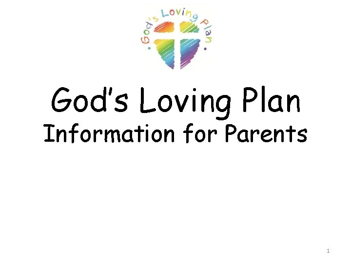 God’s Loving Plan Information for Parents 1 