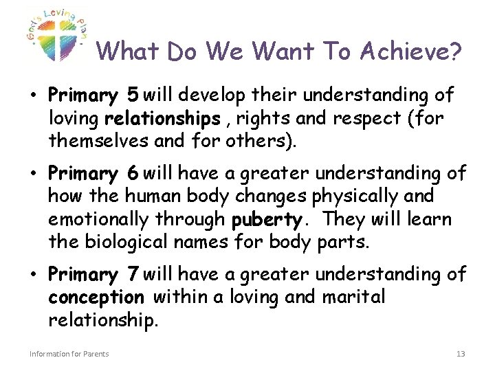 What Do We Want To Achieve? • Primary 5 will develop their understanding of