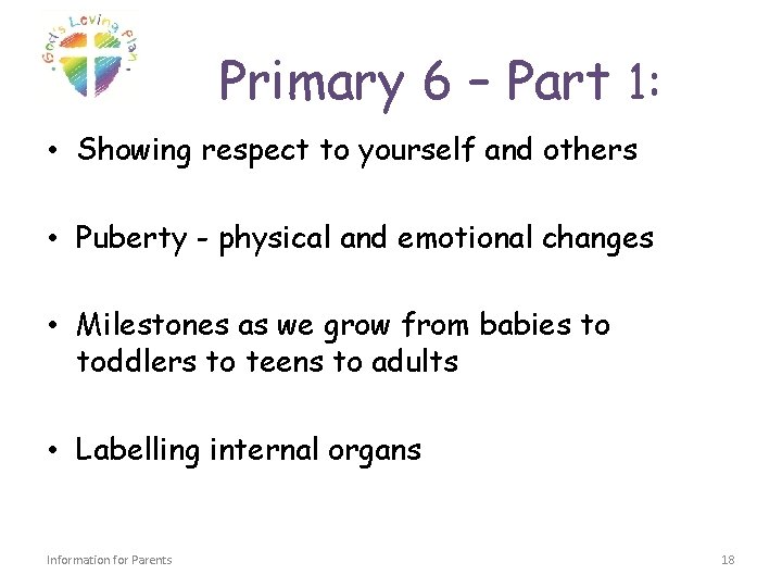 Primary 6 – Part 1: • Showing respect to yourself and others • Puberty