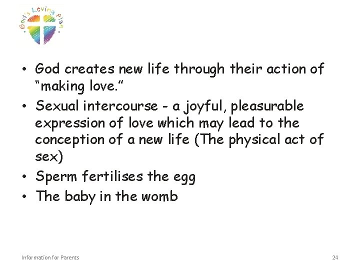  • God creates new life through their action of “making love. ” •