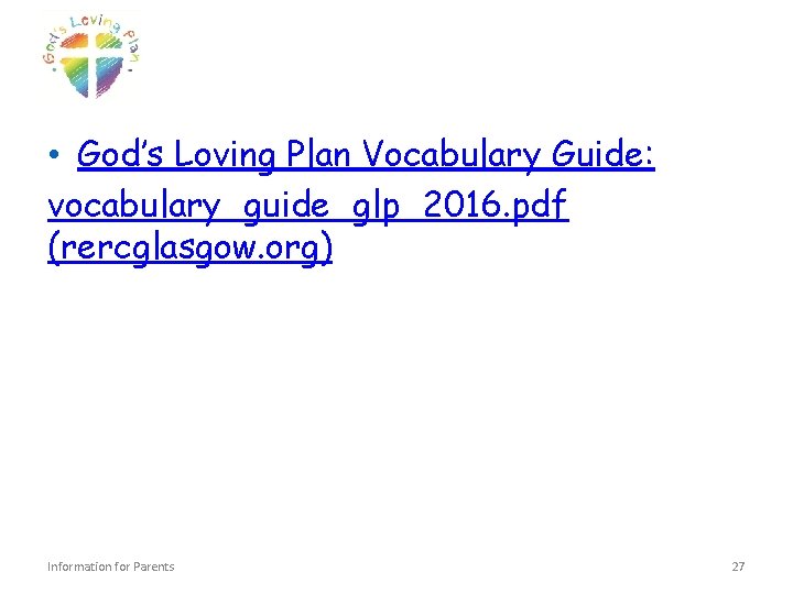  • God’s Loving Plan Vocabulary Guide: vocabulary_guide_glp_2016. pdf (rercglasgow. org) Information for Parents