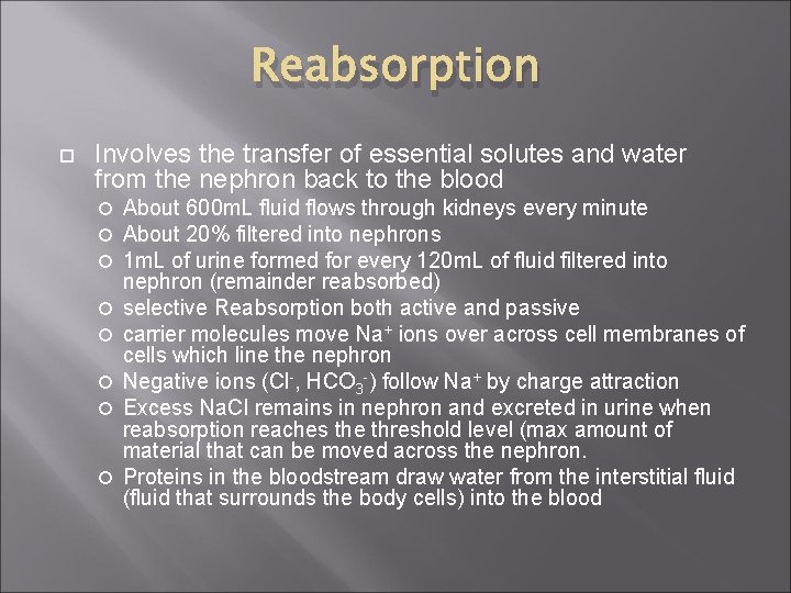 Reabsorption Involves the transfer of essential solutes and water from the nephron back to