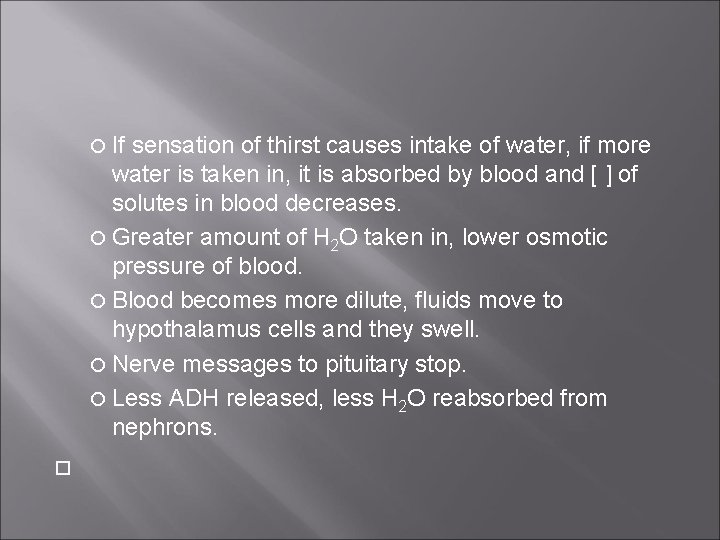  If sensation of thirst causes intake of water, if more water is taken