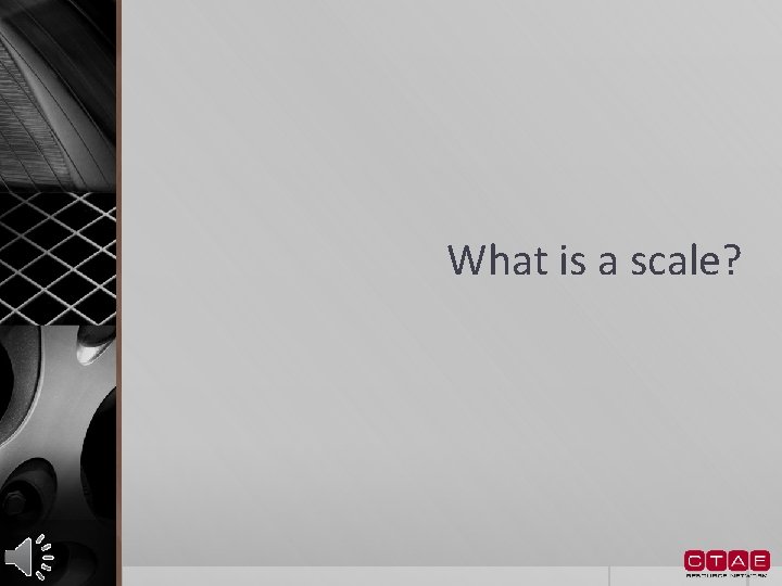 What is a scale? 
