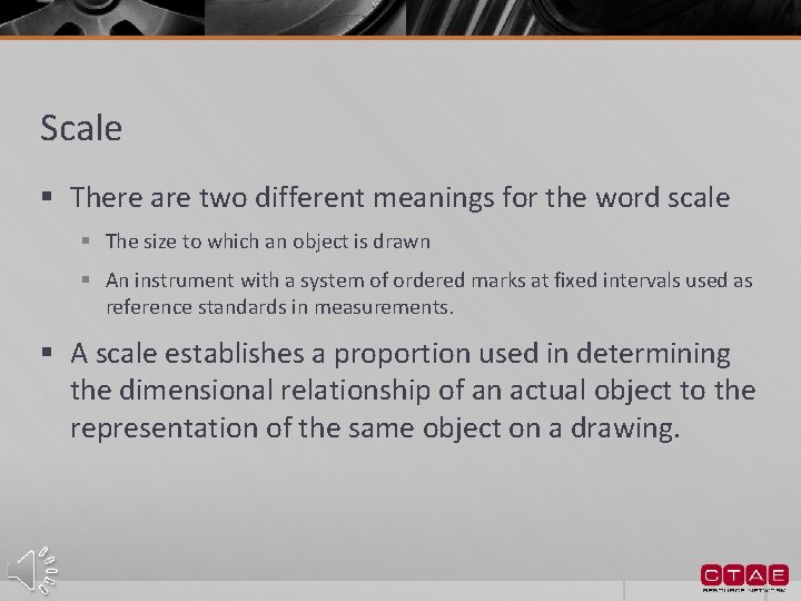 Scale § There are two different meanings for the word scale § The size