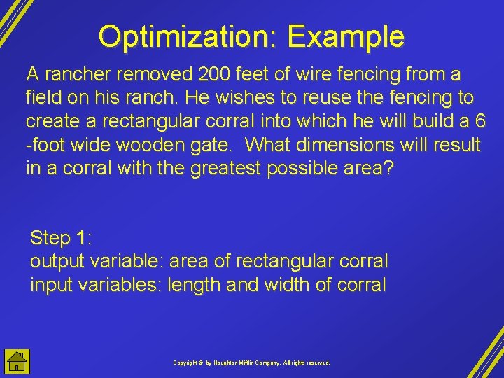 Optimization: Example A rancher removed 200 feet of wire fencing from a field on