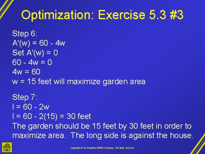 Optimization: Exercise 5. 3 #3 Step 6: A'(w) = 60 - 4 w Set