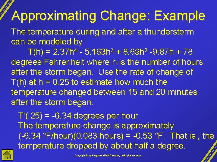 Approximating Change: Example The temperature during and after a thunderstorm can be modeled by