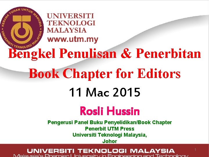 Bengkel Penulisan & Penerbitan Book Chapter for Editors 11 Mac 2015 Rosli Hussin Pengerusi