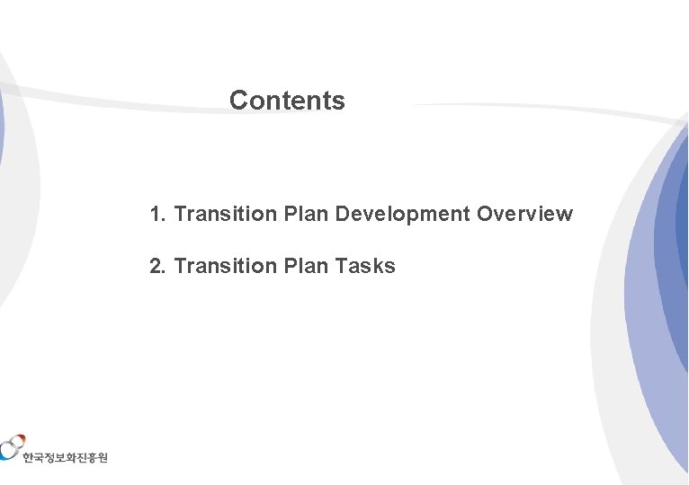 Contents 1. Transition Plan Development Overview 2. Transition Plan Tasks 