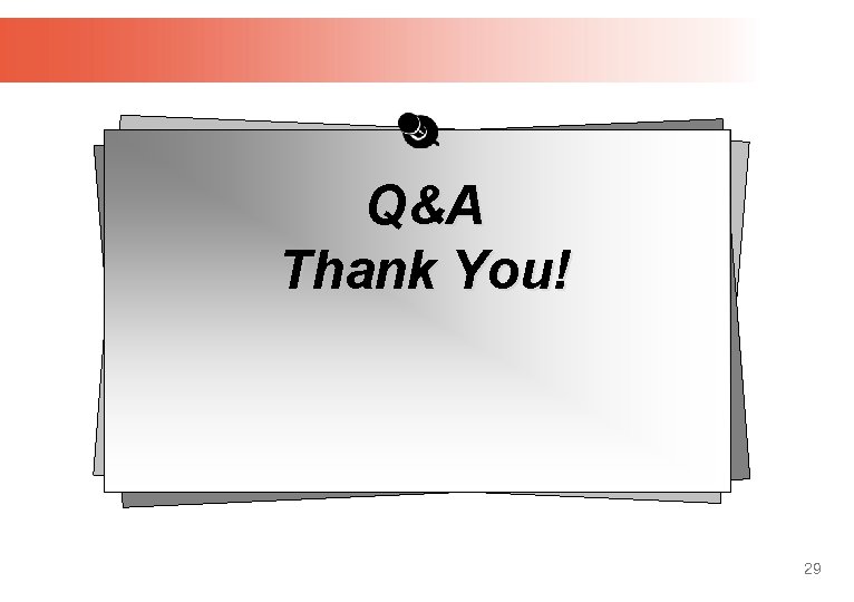 Q&A Thank You! 29 