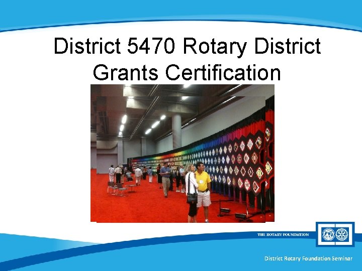 District 5470 Rotary District Grants Certification District Rotary Foundation Seminar 