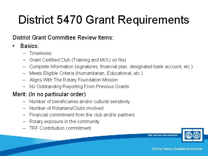 District 5470 Grant Requirements District Grant Committee Review Items: • Basics: – – –