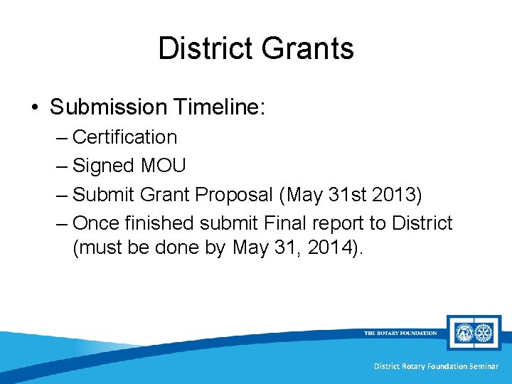 District Grants • Submission Timeline: – Certification – Signed MOU – Submit Grant Proposal