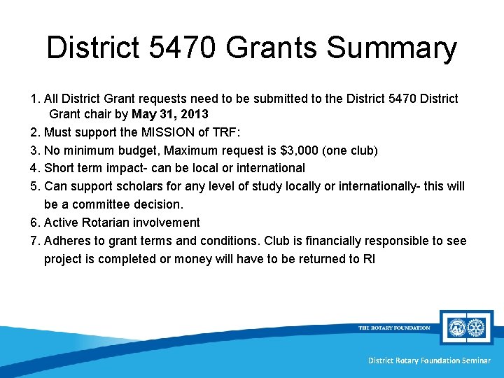 District 5470 Grants Summary 1. All District Grant requests need to be submitted to