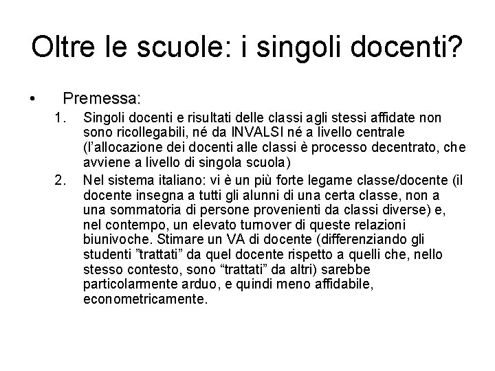 Oltre le scuole: i singoli docenti? • Premessa: 1. 2. Singoli docenti e risultati