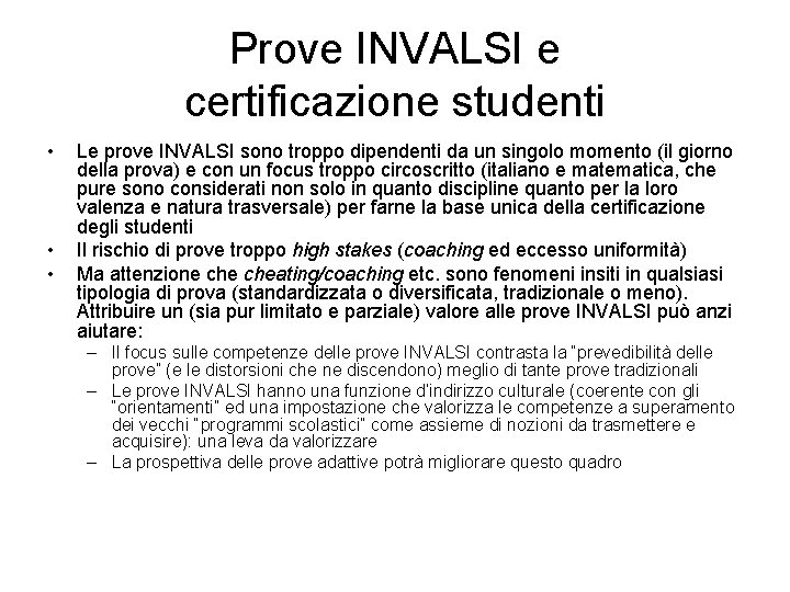 Prove INVALSI e certificazione studenti • • • Le prove INVALSI sono troppo dipendenti