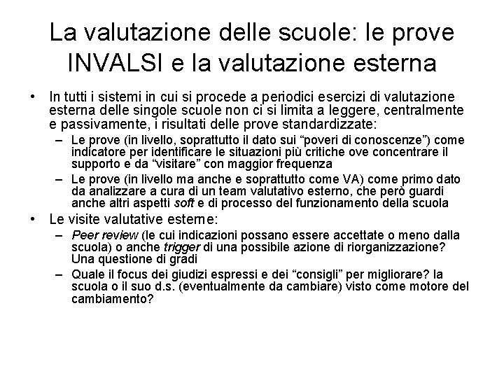 La valutazione delle scuole: le prove INVALSI e la valutazione esterna • In tutti