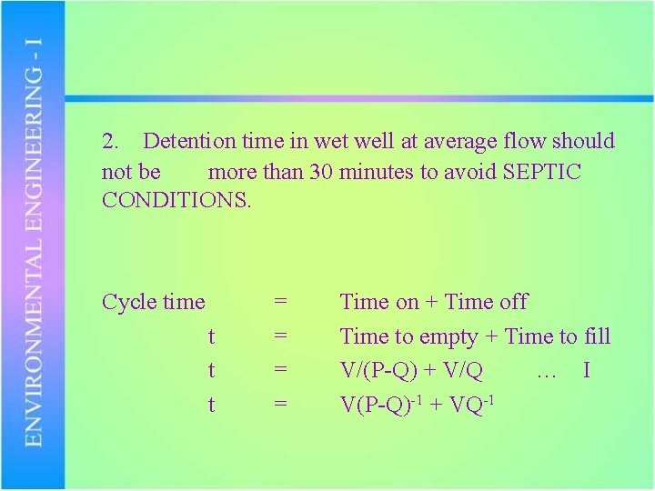 2. Detention time in wet well at average flow should not be more than