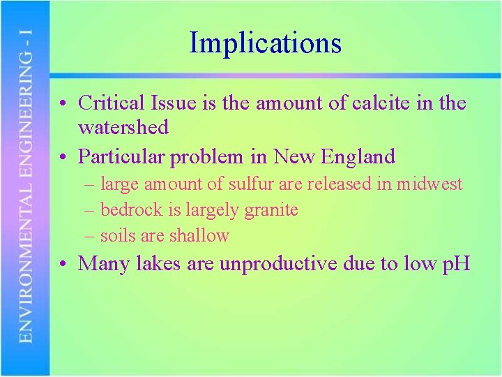 Implications • Critical Issue is the amount of calcite in the watershed • Particular