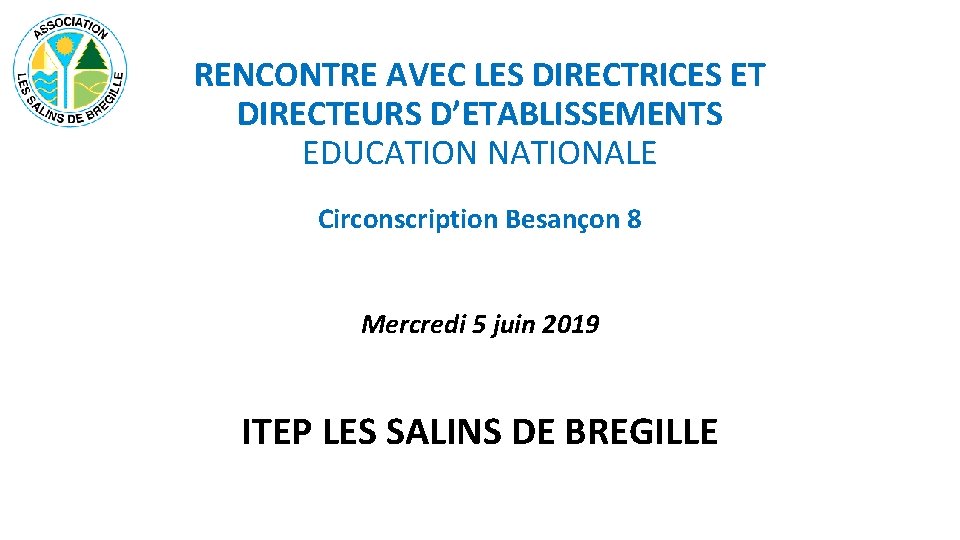 RENCONTRE AVEC LES DIRECTRICES ET DIRECTEURS D’ETABLISSEMENTS EDUCATION NATIONALE Circonscription Besançon 8 Mercredi 5