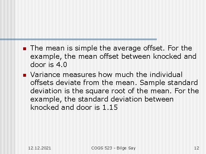 n n The mean is simple the average offset. For the example, the mean