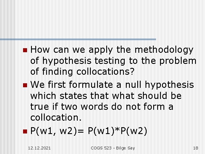 How can we apply the methodology of hypothesis testing to the problem of finding