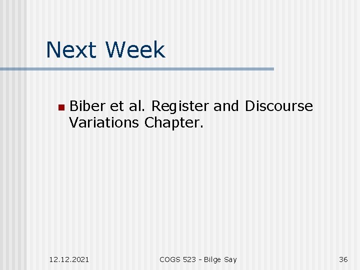 Next Week n Biber et al. Register and Discourse Variations Chapter. 12. 2021 COGS