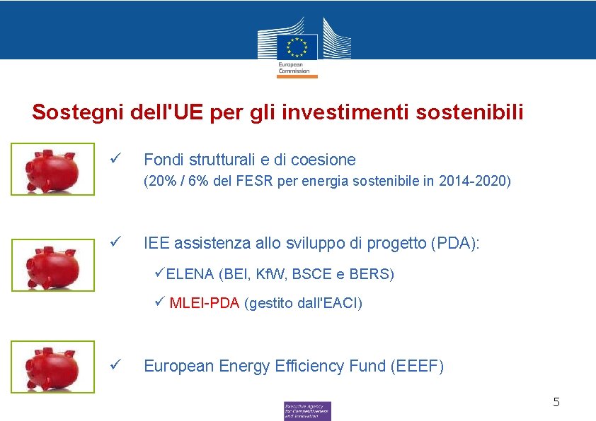 Sostegni dell'UE per gli investimenti sostenibili ü Fondi strutturali e di coesione (20% /