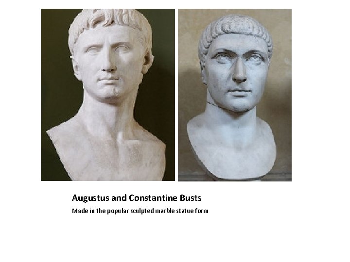 Augustus and Constantine Busts Made in the popular sculpted marble statue form 