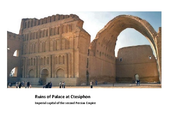 Ruins of Palace at Ctesiphon Imperial capital of the second Persian Empire 