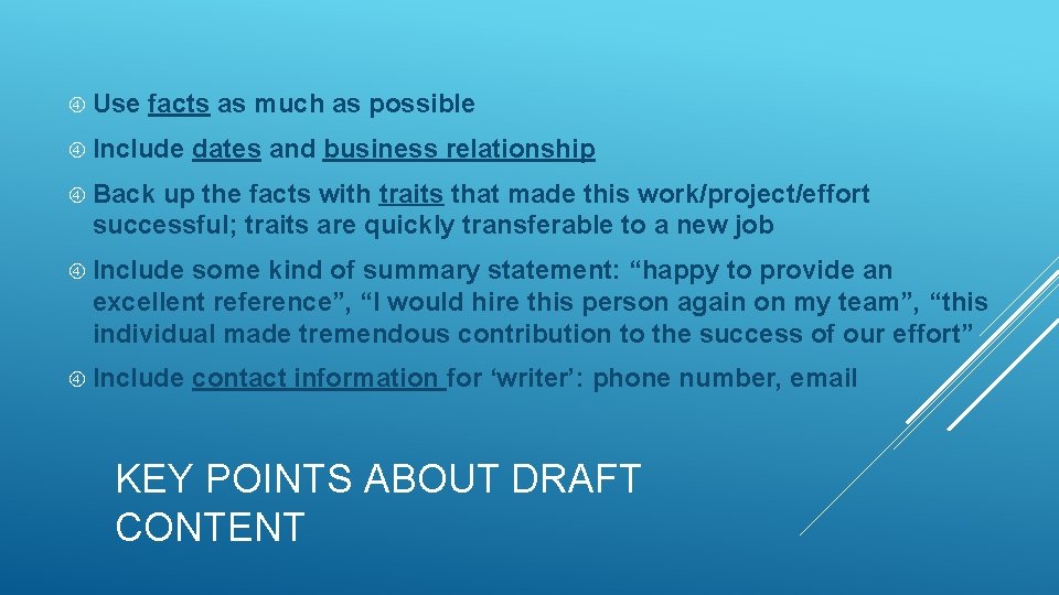  Use facts as much as possible Include dates and business relationship Back up