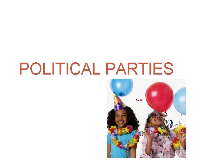 POLITICAL PARTIES 